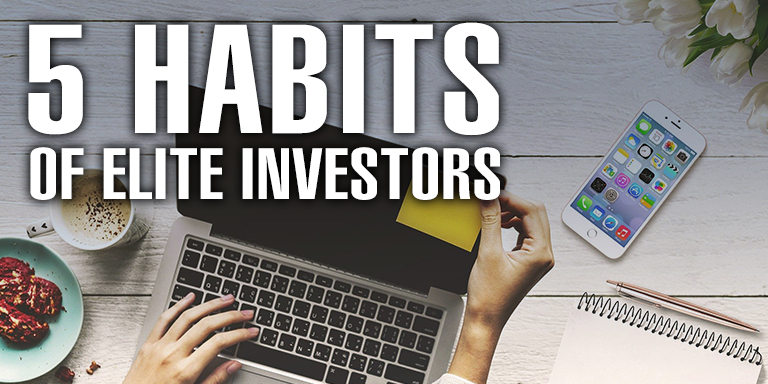 5 Habits of Elite Investors
